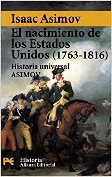 El Nacimiento De Los Estados Unidos, 1763-1816 by Isaac Asimov