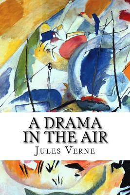 A Drama in the Air by Jules Verne