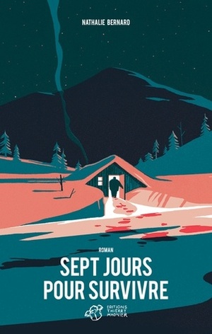 Sept jours pour survivre by Nathalie Bernard