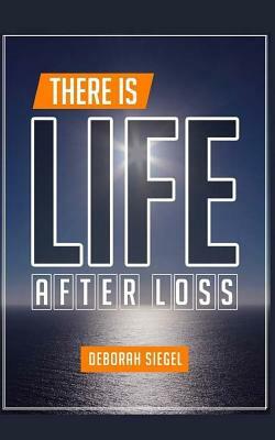 There Is Life After Loss by Deborah Siegel