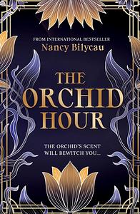 The Orchid Hour by Nancy Bilyeau