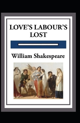 Love's Labours Lost Annotated by William Shakespeare