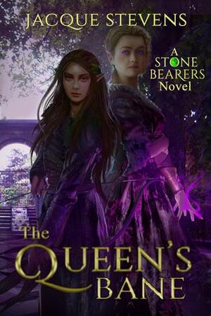 The Queen's Bane by Jacque Stevens