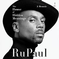 The House of Hidden Meanings by RuPaul