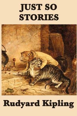 Just So Stories by Rudyard Kipling