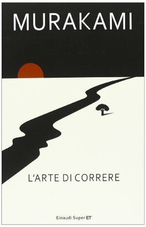 L'arte di correre by Haruki Murakami