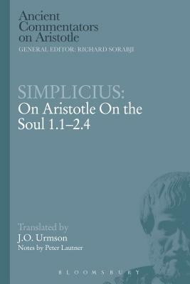 Simplicius: On Aristotle on the Soul 1.1-2.4 by J. O. Urmson