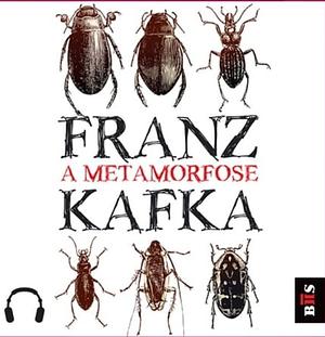 A Metamorfose  by Franz Kafka