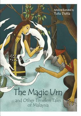 The Magic Urn: And Other Timeless Tales of Malaysia by 