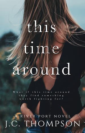 This Time Around by J.C. Thompson