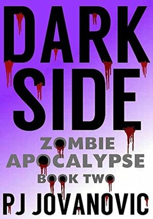 Dark Side: Zombie Apocalypse (Book Two) by P.J. Jovanovic