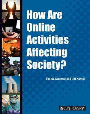 How Are Online Activities Affecting Society? by Bonnie Szumski