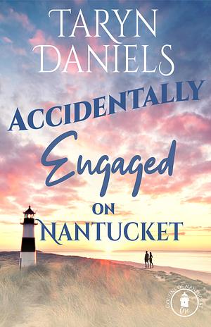 Accidentally Engaged on Nantucket by Taryn Daniels, Taryn Daniels