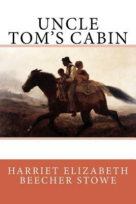 Uncle Tom's Cabin by Harriet Beecher Stowe