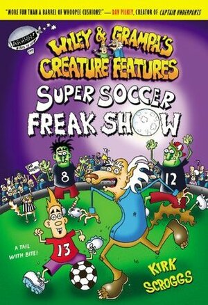 Super Soccer Freak Show by Kirk Scroggs