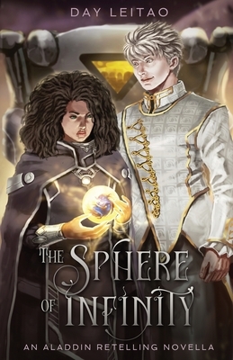 The Sphere of Infinity: An Aladdin Retelling Novella by Day Leitao