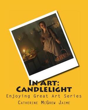 In Art: Candlelight by Catherine McGrew Jaime