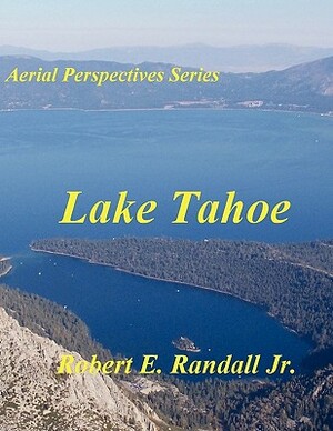 Aerial Perspectives: Lake Tahoe by Robert Randall