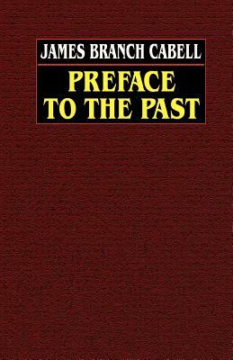 Preface to the Past by James Branch Cabell