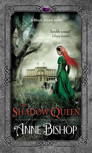 The Shadow Queen by Anne Bishop