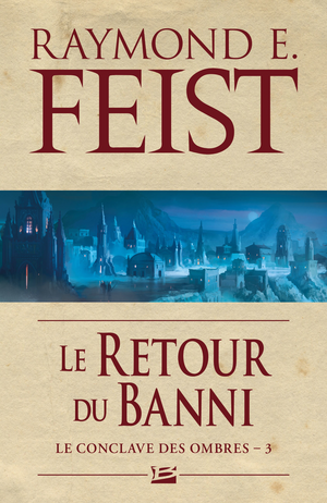 Le Retour du banni by Raymond E. Feist