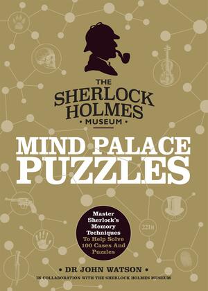 Sherlock Holmes: Mind Palace Puzzles: Master Sherlock's memory techniques to help solve 100 cases and puzzles by Tim Dedopulos