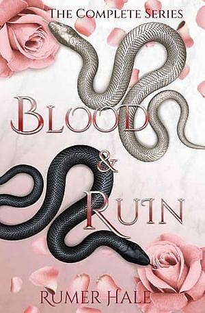 Blood and Ruin: The Complete Series by Rumer Hale