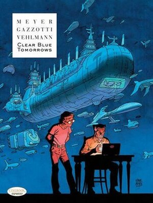 Clear Blue Tomorrows by Fabien Vehlmann, Bruno Gazzotti, Ralph Meyer