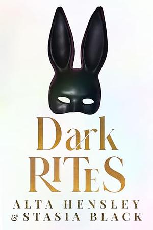 Dark Rites: A Dark Romance Collection  by Stasia Black, Alta Hensley