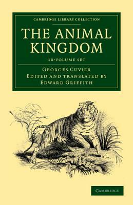 The Animal Kingdom 16 Volume Set: Arranged in Conformity with Its Organization by Georges Cuvier