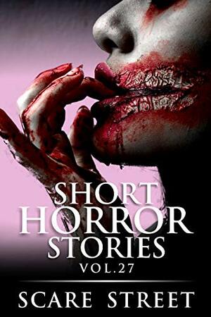 Short Horror Stories Vol. 27 by David Longhorn, Michelle Reeves, Sara Clancy, Kathryn St. John-Shin, Ron Ripley