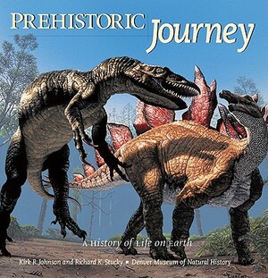 Prehistoric Journey: A History of Life on Earth by Kirk Johnson
