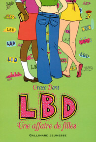LBD 1 ; Une affaire de fille by Grace Dent