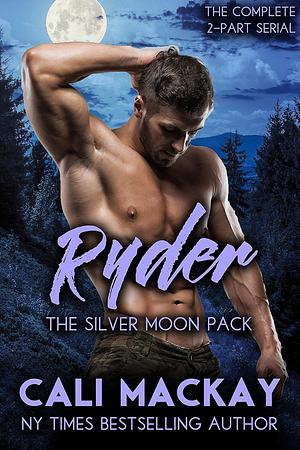 Ryder - The Complete 2-Part Serial by Cali MacKay