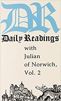 Daily Readings with Julian of Norwich, Vol. 2 (Daily Readings) by Robert Llewelyn, Julian of Norwich