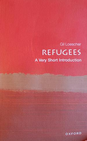 Refugees: A Very Short Introduction by Gil Loescher