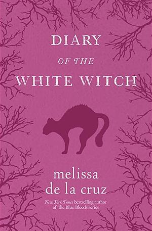 Diary of the White Witch by Melissa de la Cruz