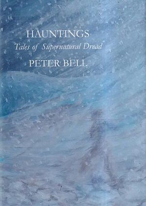 Hauntings by Peter Bell