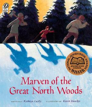 Marven of the Great North Woods by Kathryn Lasky