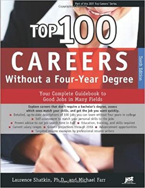 Top 100 Careers Without a Four-Year Degree by Laurence Shatkin, Michael Farr