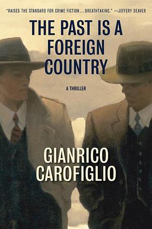 The Past Is a Foreign Country by Howard Curtis, Gianrico Carofiglio