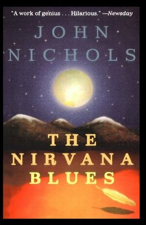 The Nirvana Blues by John Nichols