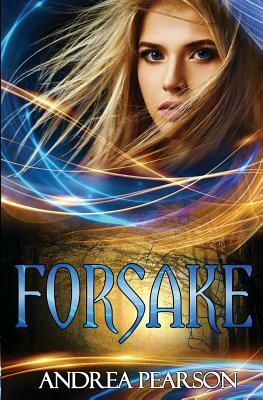 Forsake by Andrea Pearson