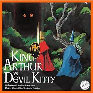 King Arthur vs Devil Kitty by Dan Sumption