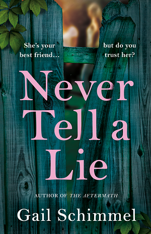 Never Tell A Lie by Gail Schimmel, Gail Schimmel