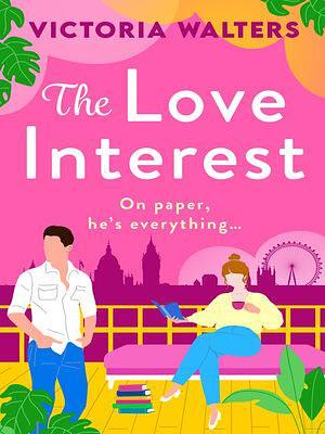 The Love Interest by Victoria Walters