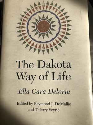 The Dakota Way of Life by Ella Cara Deloria