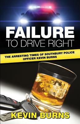 Failure to Drive Right by Kevin Burns