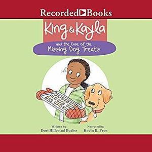 King & Kayla: Case of the Missing Dog Treats by Kevin R. Free, Dori Hillestad Butler