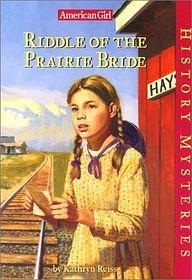 Riddle of the Prairie Bride by Kathryn Reiss